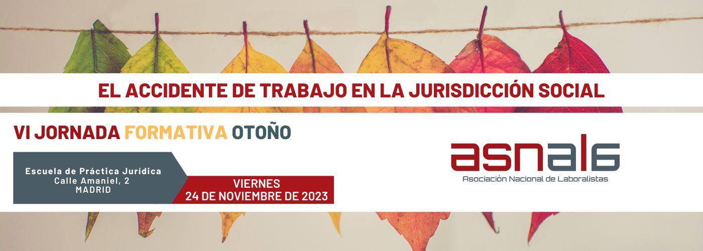 La VI Jornada Otoño ASNALA se celebrará el 24 de noviembre con el accidente de trabajo como material central