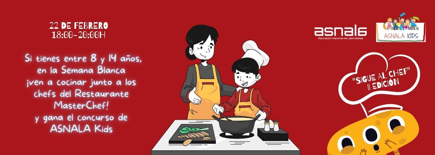 ¡Vuelve "Sigue al Chef" de ASNALA Kids y Restaurante MasterChef!